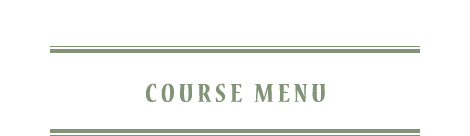 COURSE MENU